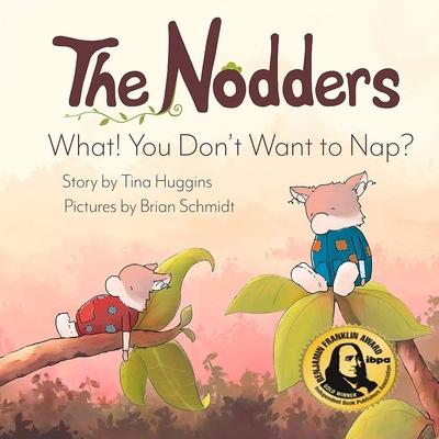 The Nodders: What! You Don't Want to Nap?