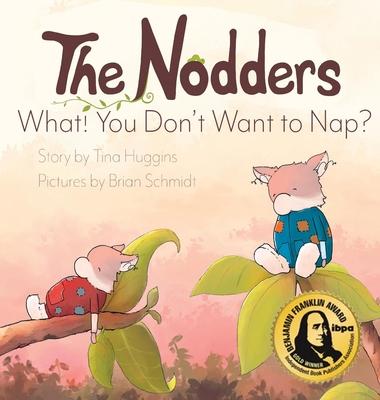 The Nodders: What! You Don't Want to Nap?