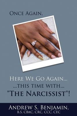 Once Again, Here We Go Again...: ...this time with..."The Narcissist"!