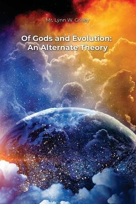 Of Gods and Evolution: An Alternate Theory