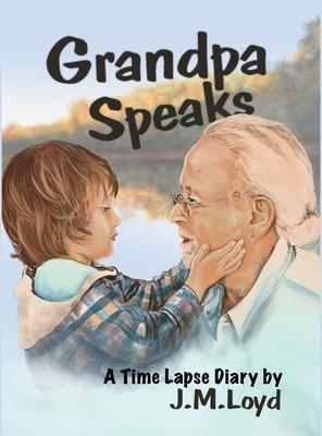 Grandpa Speaks: A Time Lapse Diary