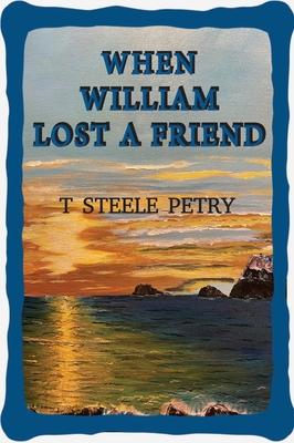 When William Lost A Friend