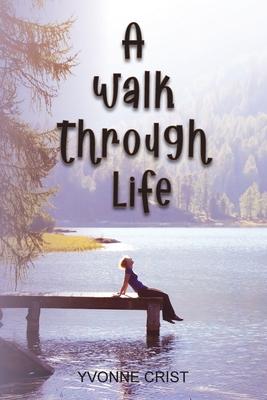 A Walk Through Life