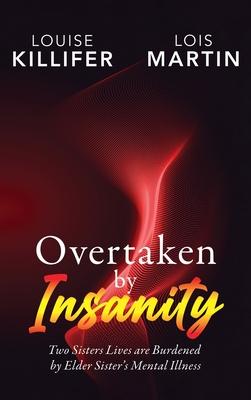 Overtaken by Insanity: Two Sisters Lives Are Burdened by Elder Sister's Mental Illness