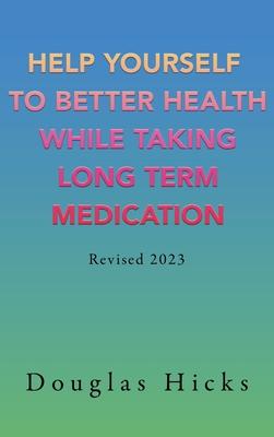 Help Yourself to Better Health While Taking Long Term Medication