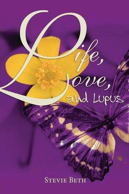 Life, Love, and Lupus