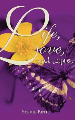 Life, Love, and Lupus