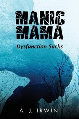 Manic Mama: Dysfunction Sucks