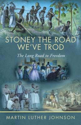 Stoney The Road We've Trod: The Long Road to Freedom