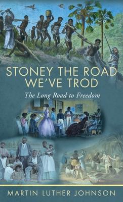 Stoney The Road We've Trod: The Long Road to Freedom