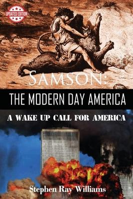 Samson The Modern Day America: A Wake Up Call for America