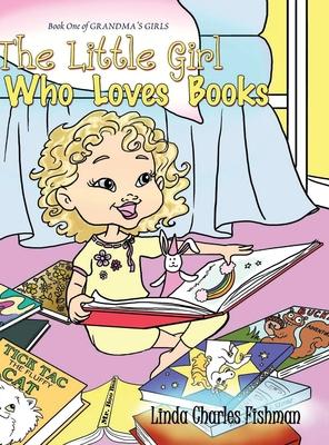 The Little Girl Who Loves Books: Book One of Grandma's Girls