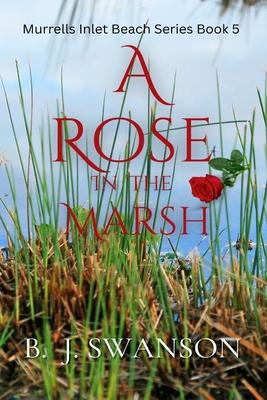 A Rose In The Marsh