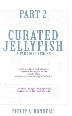 Curated Jellyfish: A Paradise Stolen (Part 2)