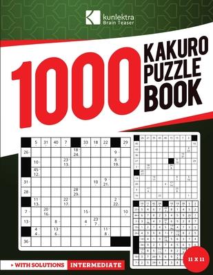 Kunlektra Brain Teaser 1000+ 11 x 11 Kakuro Puzzle Book for Adults: Enhance your Memory and Brighten up your Mind with Kakuro Puzzle Book Solution Inc