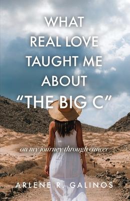 What Real Love Taught Me About "The Big C"