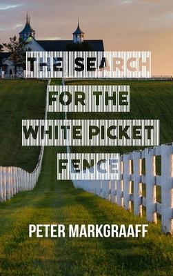 The Search for the White Picket Fence