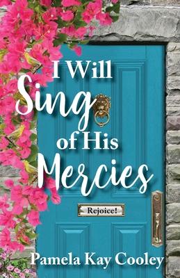 I Will Sing of His Mercies