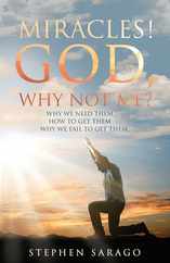Miracles! God, Why Not Me?: Why We Need Them..., How to Get Them..., Why We Fail to Get Them... Subscription