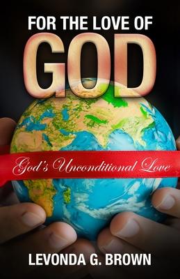 For the Love of God: God's Unconditional Love