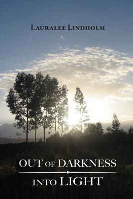 Out of Darkness Into Light