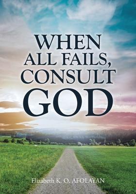 When All Fails, Consult God: Volume 1