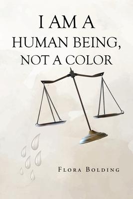 I Am a Human Being, Not a Color