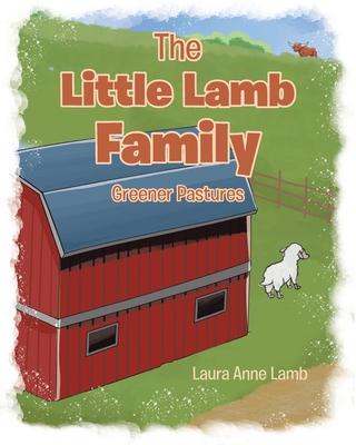 The Little Lamb Family: Greener Pastures