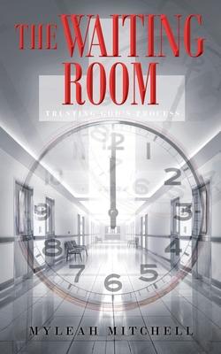 The Waiting Room: Trusting God's Process