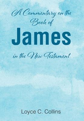 A Commentary on the Book of James in the New Testament