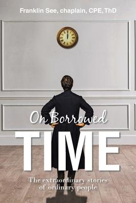 On Borrowed Time: The extraordinary stories of ordinary people