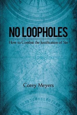 No Loopholes: How to Combat the Justification of Sin