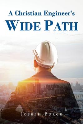 A Christian Engineer's Wide Path