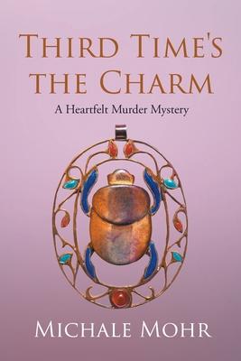 Third Time's the Charm: A Heartfelt Murder Mystery