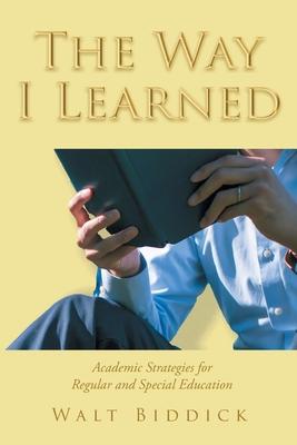 The Way I Learned: Academic Strategies for Regular and Special Education