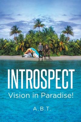 Introspect: Vision in Paradise!