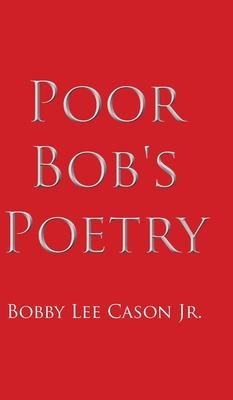 Poor Bob's Poetry