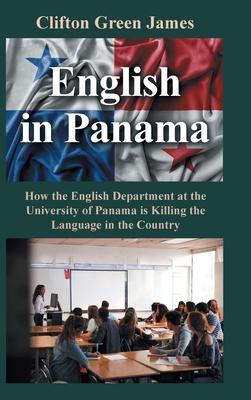 English in Panama: How the English Department at the University of Panama is Killing the Language in the Country