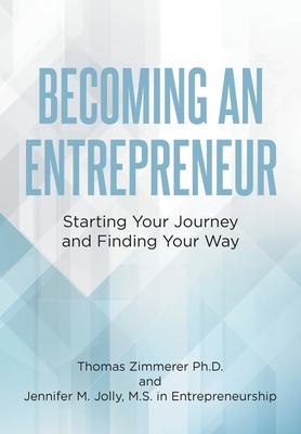 Becoming an Entrepreneur: Starting Your Journey and Finding Your Way