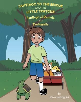 Santiago to the Rescue and the Little Tortoise: Santiago al Rescate y la Tortuguita