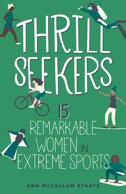 Thrill Seekers: 15 Remarkable Women in Extreme Sports