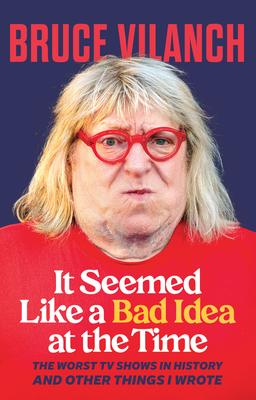It Seemed Like a Bad Idea at the Time: The Worst TV Shows in History and Other Things I Wrote Subscription