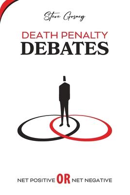 Death Penalty Debates: Net Positive or Net Negative