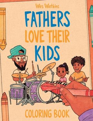 Fathers Love Their Kids Coloring Book