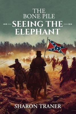 The Bone Pile: Seeing the Elephant