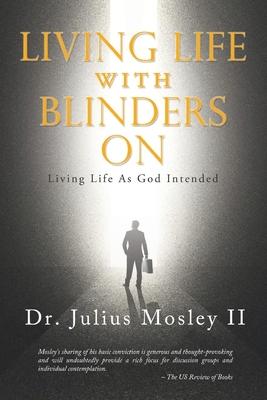 Living Life with Blinders On: Living Life As God Intended