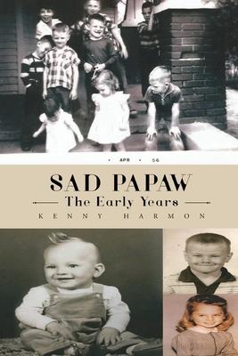 Sad Papaw: The Early Years