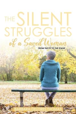 The Silent Struggles of a Saved Woman: From the Pit to the Stage