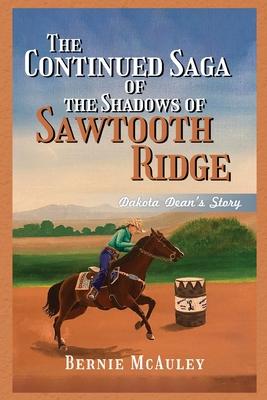 The Continued Saga of the Shadows of Sawtooth Ridge: Dakota Dean's Story