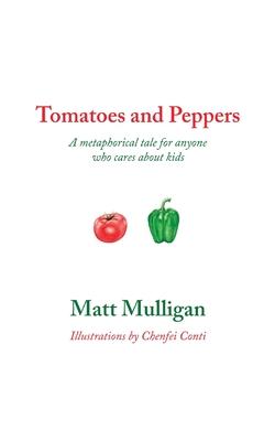 Tomatoes and Peppers: A metaphorical tale for anyone who cares about kids